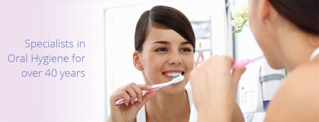 Specialists in Oral Hygiene for over 40 years